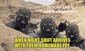When nightshift arrives with their homemade PPE